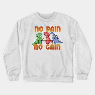 No Pain No Gain Dinosaur Handbell Practice Crewneck Sweatshirt